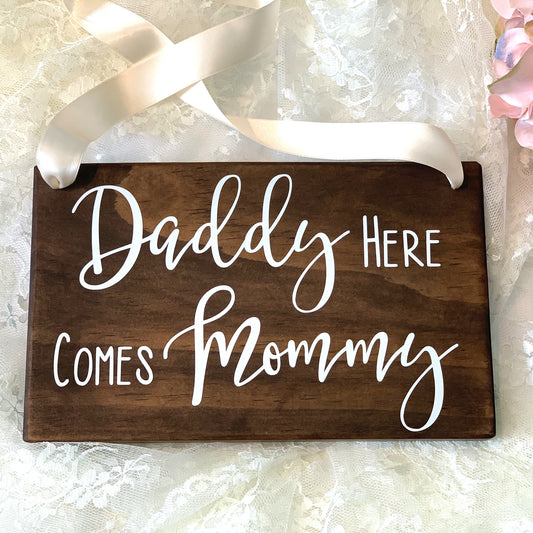 Daddy Here Comes Mommy Wood Ring Bearer Wedding Ceremony Sign