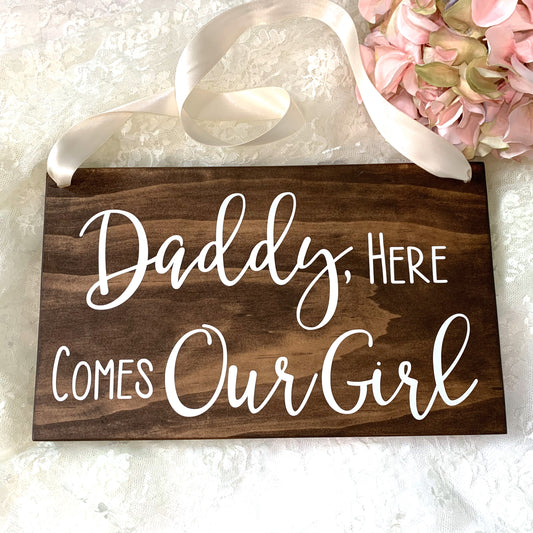 Daddy Here Comes Our Girl Wood Ring Bearer Wedding Ceremony Sign