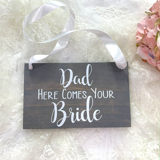 Dad Here Comes Your Bride Wood Ring Bearer Wedding Ceremony Sign